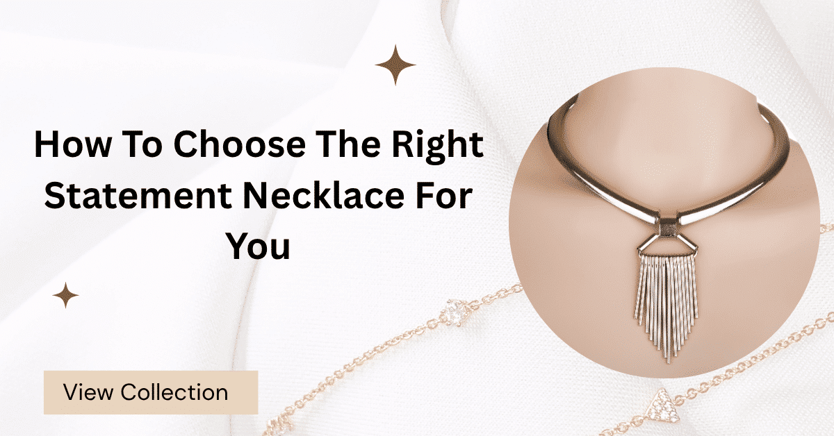 How To Choose The Right Statement Necklace For You